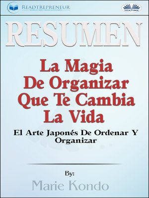 cover image of Resumen De La Magia De Organizar Que Te Cambia La Vida